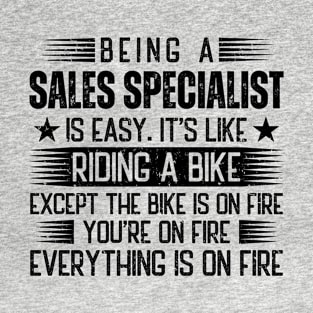 Being A Sales Specialist Is Easy T-Shirt